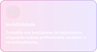 Invisibilidade — pouco reconhecimento profissional